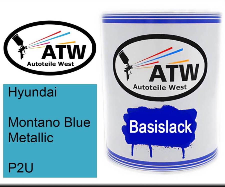 Hyundai, Montano Blue Metallic, P2U: 1L Lackdose, von ATW Autoteile West.